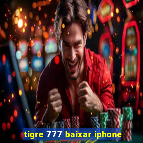 tigre 777 baixar iphone