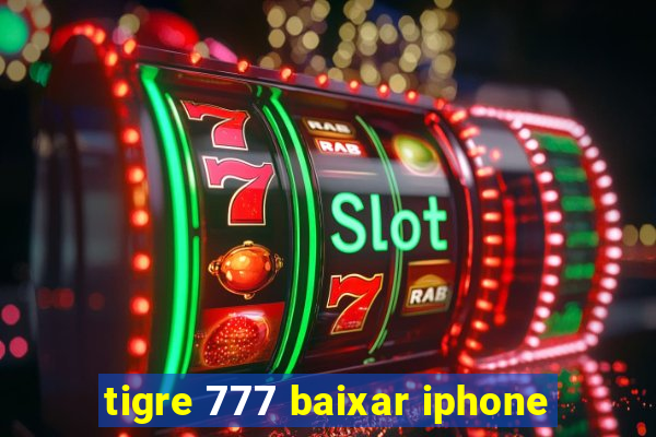 tigre 777 baixar iphone