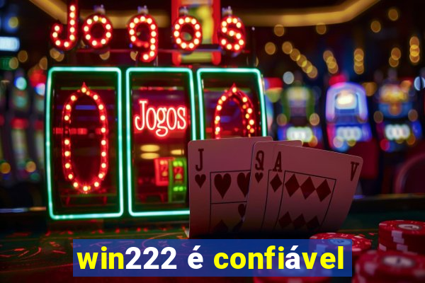 win222 é confiável