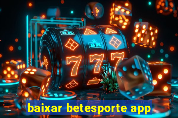 baixar betesporte app