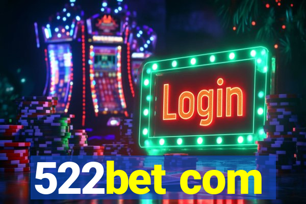 522bet com