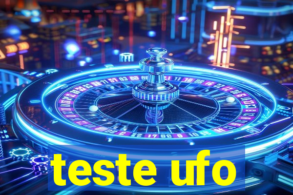 teste ufo