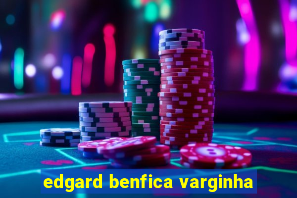 edgard benfica varginha