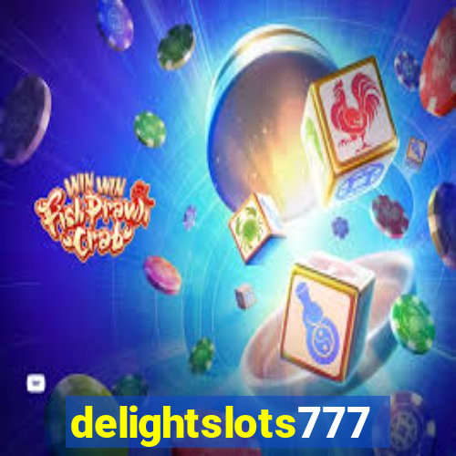 delightslots777