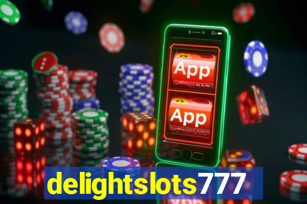 delightslots777