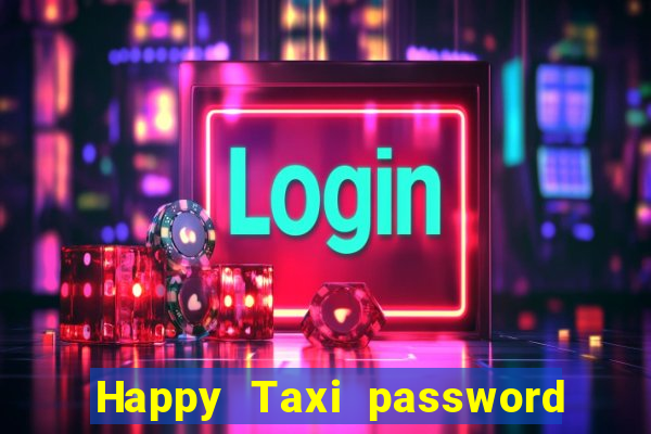 Happy Taxi password road 96 road 96 senha do cofre