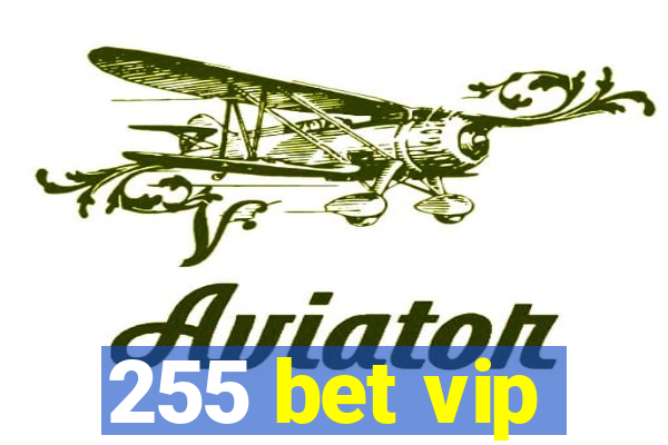 255 bet vip