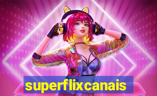 superflixcanais