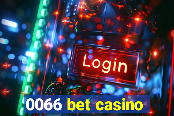 0066 bet casino