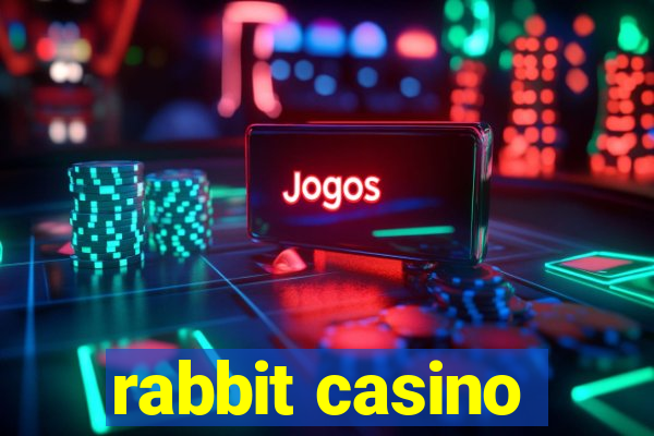 rabbit casino