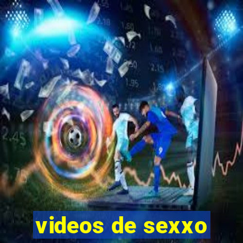 videos de sexxo