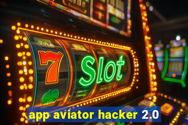 app aviator hacker 2.0