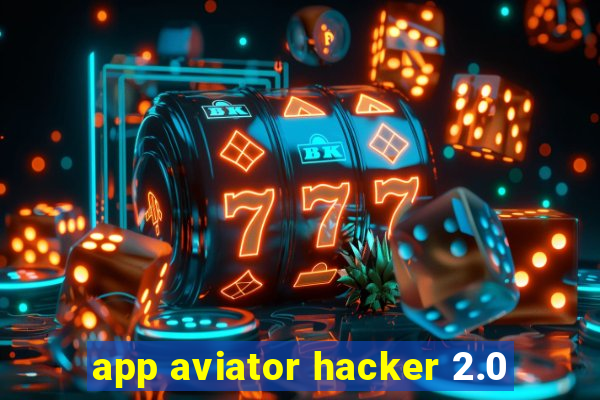 app aviator hacker 2.0