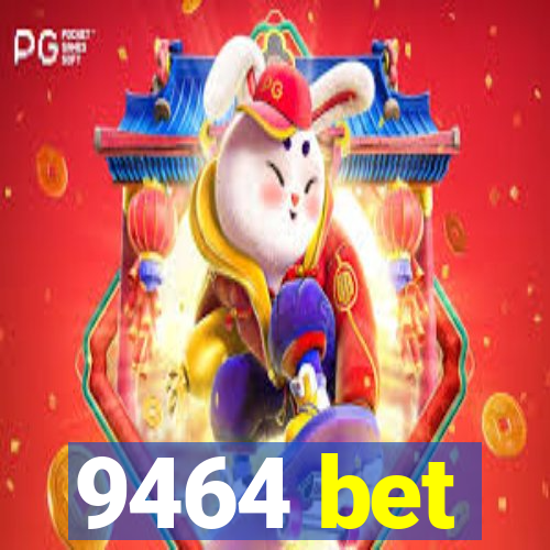 9464 bet