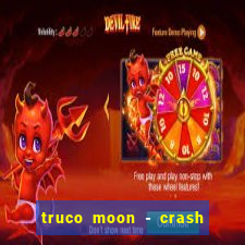 truco moon - crash & poker