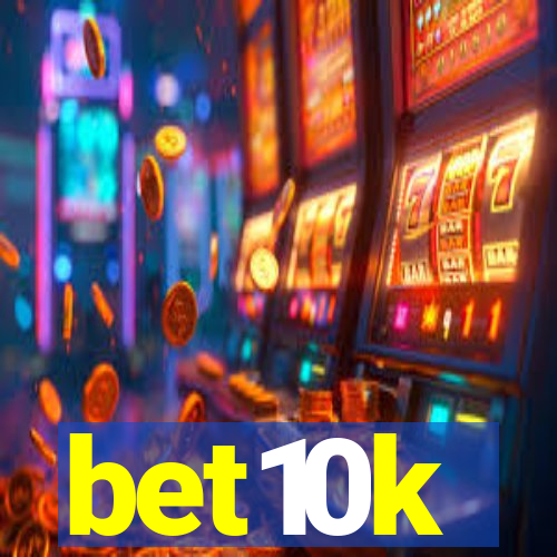 bet10k