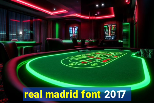 real madrid font 2017