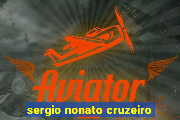 sergio nonato cruzeiro