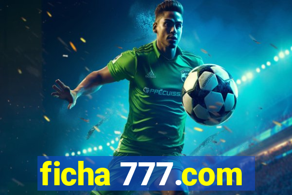 ficha 777.com