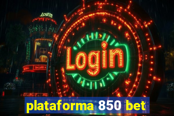 plataforma 850 bet