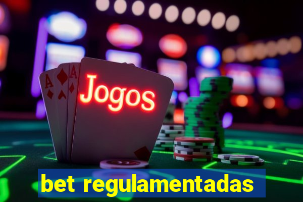 bet regulamentadas