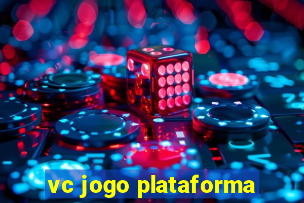 vc jogo plataforma