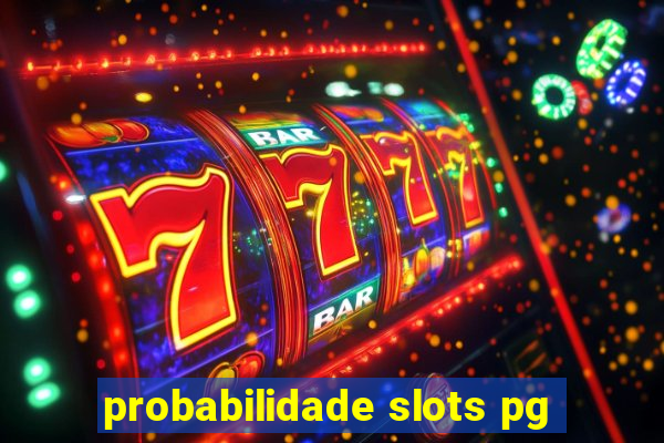 probabilidade slots pg