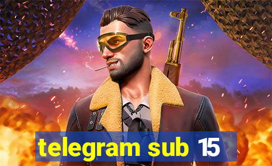 telegram sub 15