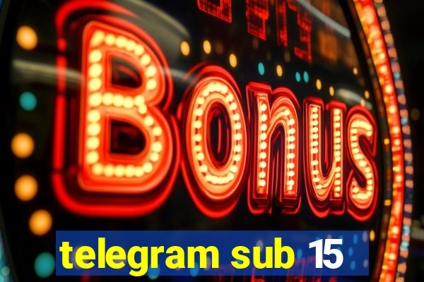 telegram sub 15