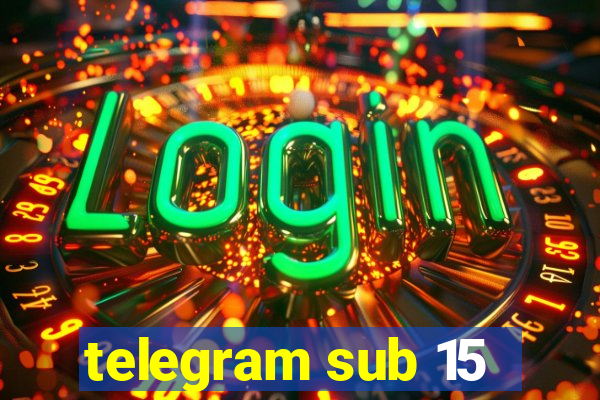 telegram sub 15