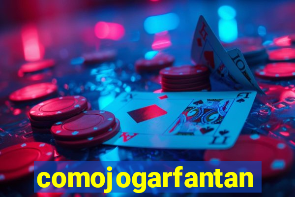 comojogarfantan