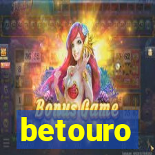 betouro