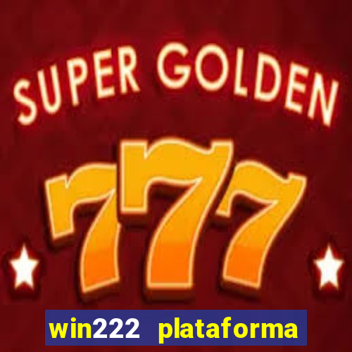 win222 plataforma de jogos