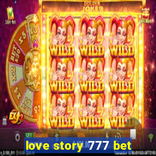 love story 777 bet