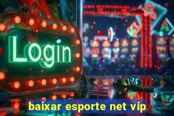 baixar esporte net vip