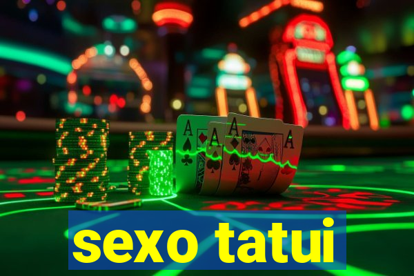 sexo tatui