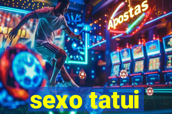 sexo tatui