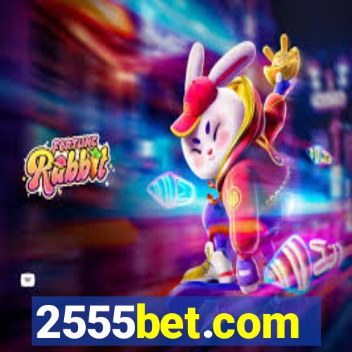 2555bet.com