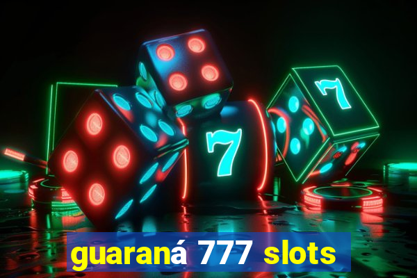 guaraná 777 slots