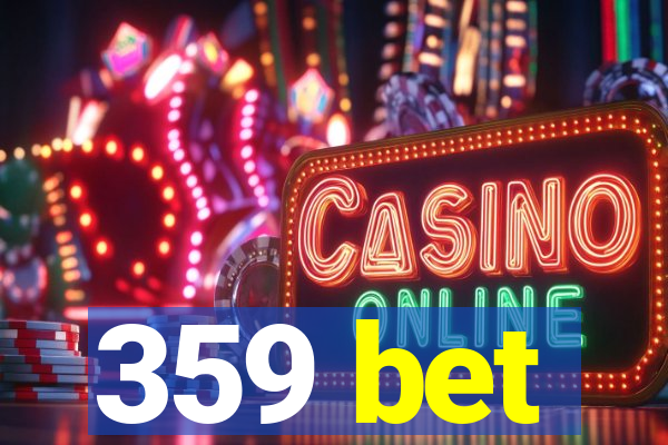 359 bet