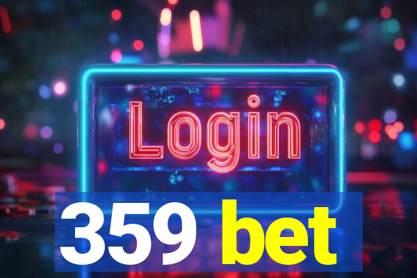 359 bet