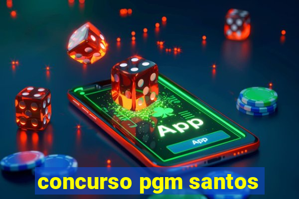 concurso pgm santos