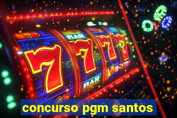 concurso pgm santos