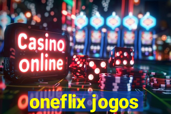 oneflix jogos