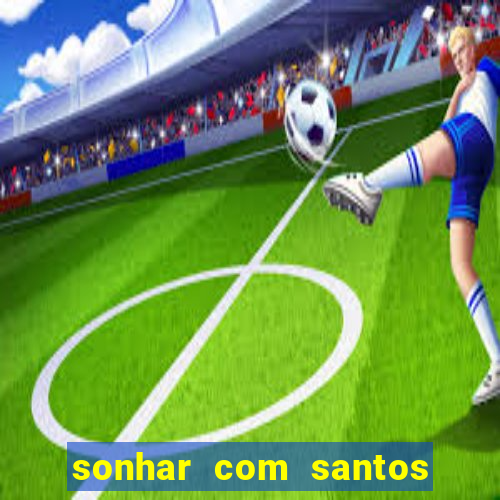 sonhar com santos de macumba