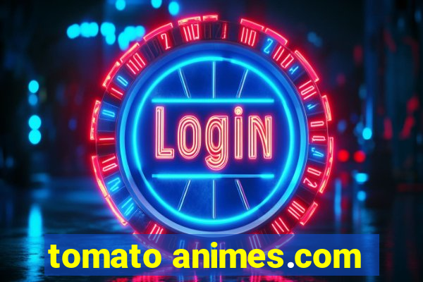 tomato animes.com