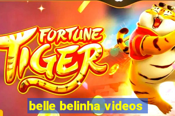 belle belinha videos