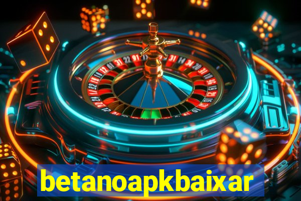 betanoapkbaixar