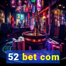 52 bet com