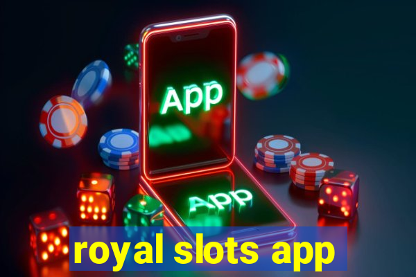 royal slots app